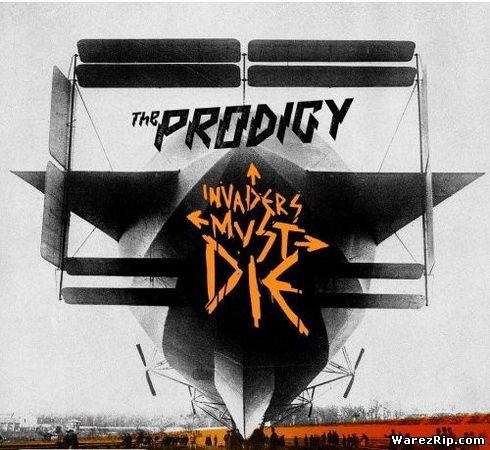 The Prodigy — Invaders Must Die (2009) 320kbps